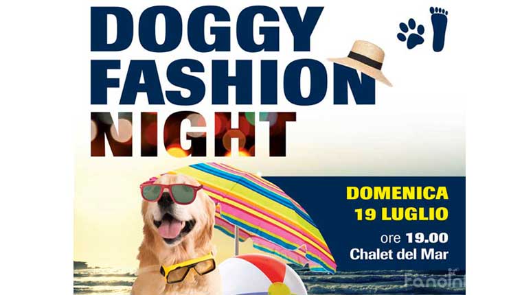 La locnadina della Doggy Fashion Night allo Chalet del Mar di Fano, domenica 19 luglio, ore 19