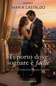Maria Castaldo presenta il suo romanzo ‘Ti porto dove sognare è facile’